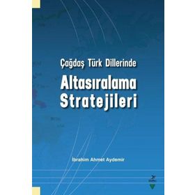 Çağdaş Türk Dillerinde Altasıralama Stratejileri - Grafiker Yayınları