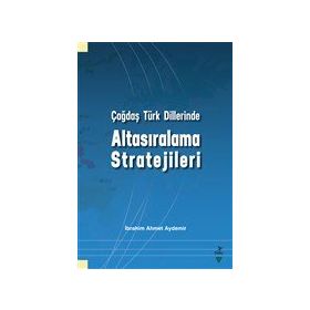 Çağdaş Türk Dillerinde Altasıralama Stratejileri - Grafiker Yayınları