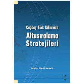 Çağdaş Türk Dillerinde Altasıralama Stratejileri - Grafiker Yayınları