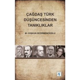 Çağdaş Türk Düşüncesinden Tanıklıklar - M. Coşkun Değirmencioğlu