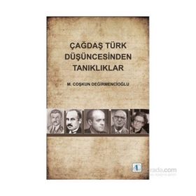 Çağdaş Türk Düşüncesinden Tanıklıklar - M. Coşkun Değirmencioğlu