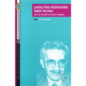 Çağdaş Türk Düşüncesinin İnşası Yolunda - Süleyman Hayri Bolay