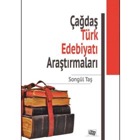 Çağdaş Türk Edebiyatı Araştırmaları - Songül Taş