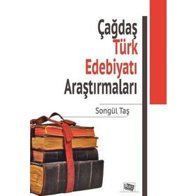 Çağdaş Türk Edebiyatı Araştırmaları - Songül Taş