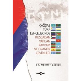 Çağdaş Türk Lehçelerinde Rusçadan Yapılan Kavram ve Gramer Çevirileri - Mehmet Özeren