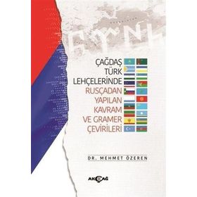 Çağdaş Türk Lehçelerinde Rusçadan Yapılan Kavram ve Gramer Çevirileri - Mehmet Özeren