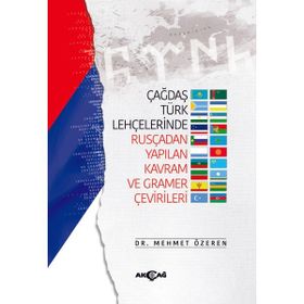 Çağdaş Türk Lehçelerinde Rusçadan Yapılan Kavram ve Gramer Çevirileri - Mehmet Özeren