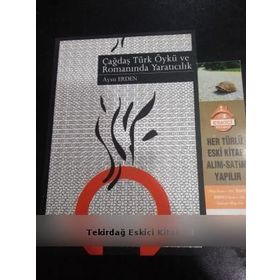 ÇAĞDAŞ TÜRK ÖYKÜ VE ROMANINDA YARATICILIK - AYSU ERDEN