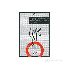 ÇAĞDAŞ TÜRK ÖYKÜ VE ROMANINDA YARATICILIK - AYSU ERDEN