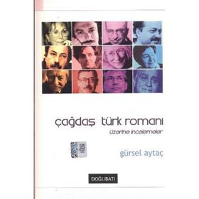 ÇAĞDAŞ TÜRK ROMANI ÜZERİNE İNCELEMELER - GÜRSEL AYTAÇ