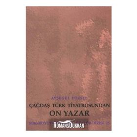 ÇAĞDAŞ TÜRK TIYATROSUNDAN ON YAZAR - AYŞEGÜL YÜKSEL
