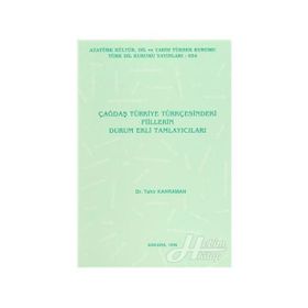 ÇAĞDAŞ TÜRKİYE TÜRKÇESİNDEKİ FIILLERIN DURUM EKLI TAMLAYICILARI - TAHIR KAHRAMAN