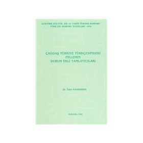 ÇAĞDAŞ TÜRKİYE TÜRKÇESİNDEKİ FIILLERIN DURUM EKLI TAMLAYICILARI - TAHIR KAHRAMAN