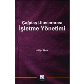 Çağdaş Uluslararası İşletme Yönetimi - Hülya Öcal