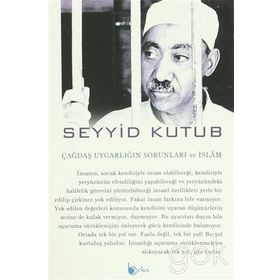 Çağdaş Uygarlığın Sorunları ve İslam - Seyyid Kutub