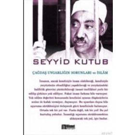 Çağdaş Uygarlığın Sorunları ve İslam - Seyyid Kutub