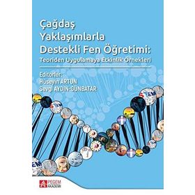 Çağdaş Yaklaşımlarla Destekli Fen Öğretimi: Teoriden Uygulamaya Etkinlik Örnekleri - Hüseyin Artun , Sevgi Aydın Günbatar