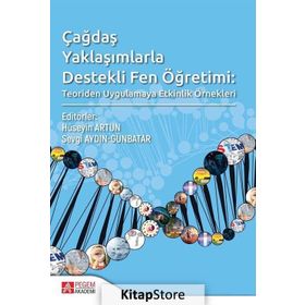 Çağdaş Yaklaşımlarla Destekli Fen Öğretimi: Teoriden Uygulamaya Etkinlik Örnekleri - Hüseyin Artun , Sevgi Aydın Günbatar