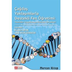 Çağdaş Yaklaşımlarla Destekli Fen Öğretimi: Teoriden Uygulamaya Etkinlik Örnekleri - Hüseyin Artun , Sevgi Aydın Günbatar