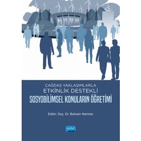 Çağdaş Yaklaşımlarla Etkinlik Destekli Sosyobilimsel Konuların Öğretimi Nobel Akademik Yayıncılık