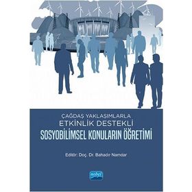 Çağdaş Yaklaşımlarla Etkinlik Destekli Sosyobilimsel Konuların Öğretimi Nobel Akademik Yayıncılık