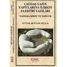 ÇAĞDAŞ YAZIN YAPITLARINA İLİŞKİN ELEŞTİRİ YAZILARI YAZINDA BIREY VE TOPLUM - NEVIDE AKPINAR DELLAL