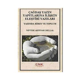 ÇAĞDAŞ YAZIN YAPITLARINA İLİŞKİN ELEŞTİRİ YAZILARI YAZINDA BIREY VE TOPLUM - NEVIDE AKPINAR DELLAL