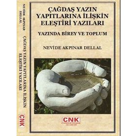ÇAĞDAŞ YAZIN YAPITLARINA İLİŞKİN ELEŞTİRİ YAZILARI YAZINDA BIREY VE TOPLUM - NEVIDE AKPINAR DELLAL