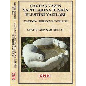 ÇAĞDAŞ YAZIN YAPITLARINA İLİŞKİN ELEŞTİRİ YAZILARI YAZINDA BIREY VE TOPLUM - NEVIDE AKPINAR DELLAL