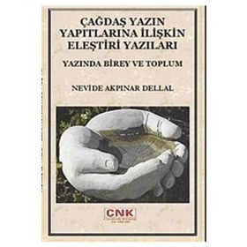 ÇAĞDAŞ YAZIN YAPITLARINA İLİŞKİN ELEŞTİRİ YAZILARI YAZINDA BIREY VE TOPLUM - NEVIDE AKPINAR DELLAL