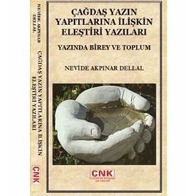 ÇAĞDAŞ YAZIN YAPITLARINA İLİŞKİN ELEŞTİRİ YAZILARI YAZINDA BIREY VE TOPLUM - NEVIDE AKPINAR DELLAL