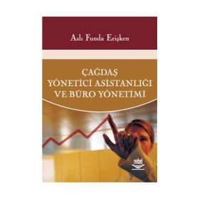 Çağdaş Yönetici Asistanlığı ve Büro Yönetimi - Aslı Funda Erişken