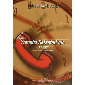 ÇAĞDAŞ YÖNETİCİ SEKRETERININ EL KİTABI - ASUMAN ULUÇINAR TÜRKEL