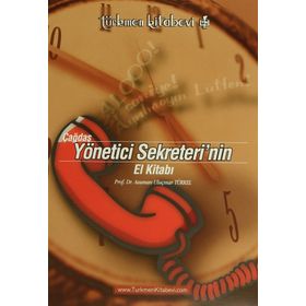 ÇAĞDAŞ YÖNETİCİ SEKRETERININ EL KİTABI - ASUMAN ULUÇINAR TÜRKEL