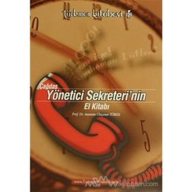 ÇAĞDAŞ YÖNETİCİ SEKRETERININ EL KİTABI - ASUMAN ULUÇINAR TÜRKEL