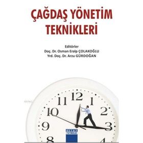 Çağdaş Yönetim Teknikleri - Osman Eralp Çolakoğlu Arzu Gürdoğan
