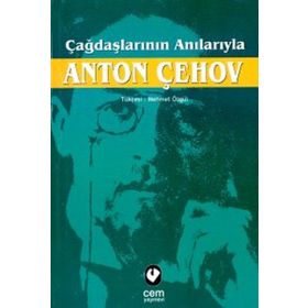 ÇAĞDAŞLARININ ANILARIYLA ANTON ÇEHOV - GENEL