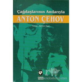 ÇAĞDAŞLARININ ANILARIYLA ANTON ÇEHOV - GENEL
