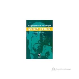 ÇAĞDAŞLARININ ANILARIYLA ANTON ÇEHOV - GENEL