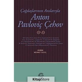 Çağdaşlarının Anılarıyla - Anton Pavloviç Çehov