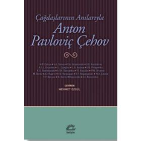 Çağdaşlarının Anılarıyla - Anton Pavloviç Çehov