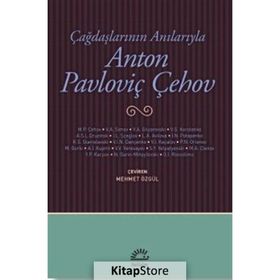 Çağdaşlarının Anılarıyla - Anton Pavloviç Çehov