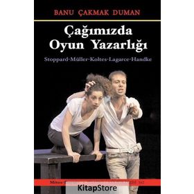 Çağımızda Oyun Yazarlığı - Banu Çakmak Duman