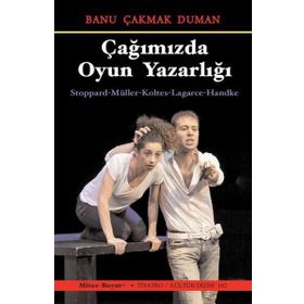 Çağımızda Oyun Yazarlığı - Banu Çakmak Duman