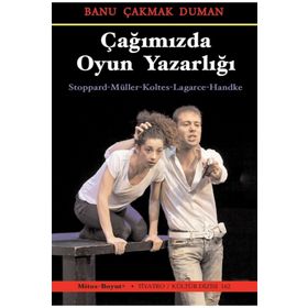 Çağımızda Oyun Yazarlığı - Banu Çakmak Duman