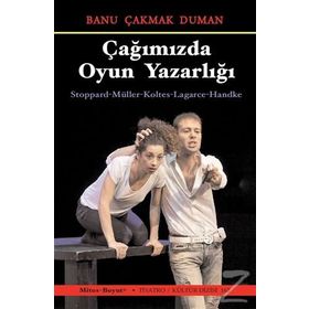 Çağımızda Oyun Yazarlığı - Banu Çakmak Duman