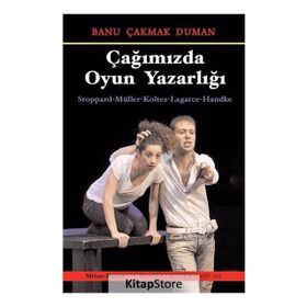 Çağımızda Oyun Yazarlığı - Banu Çakmak Duman