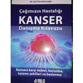Çağımızın Hastalığı Kanser Danışma Kılavuzu - Nobel Tıp Kitabevi