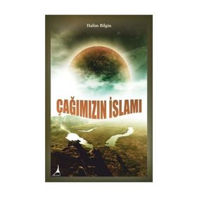 Çağımızın İslamı - Halim Bilgin
