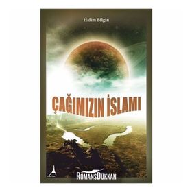 Çağımızın İslamı - Halim Bilgin